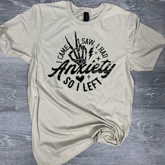I came I saw I had Anxiety so i left t-shirt