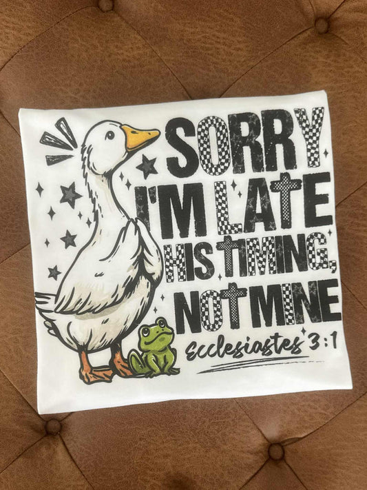 Sorry Im Late Tee