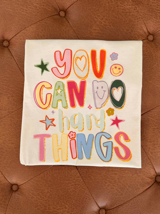 You Can Do Hard Things tee
