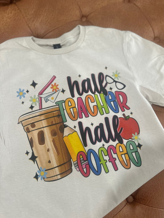 Half Teacher Half Coffee Tee