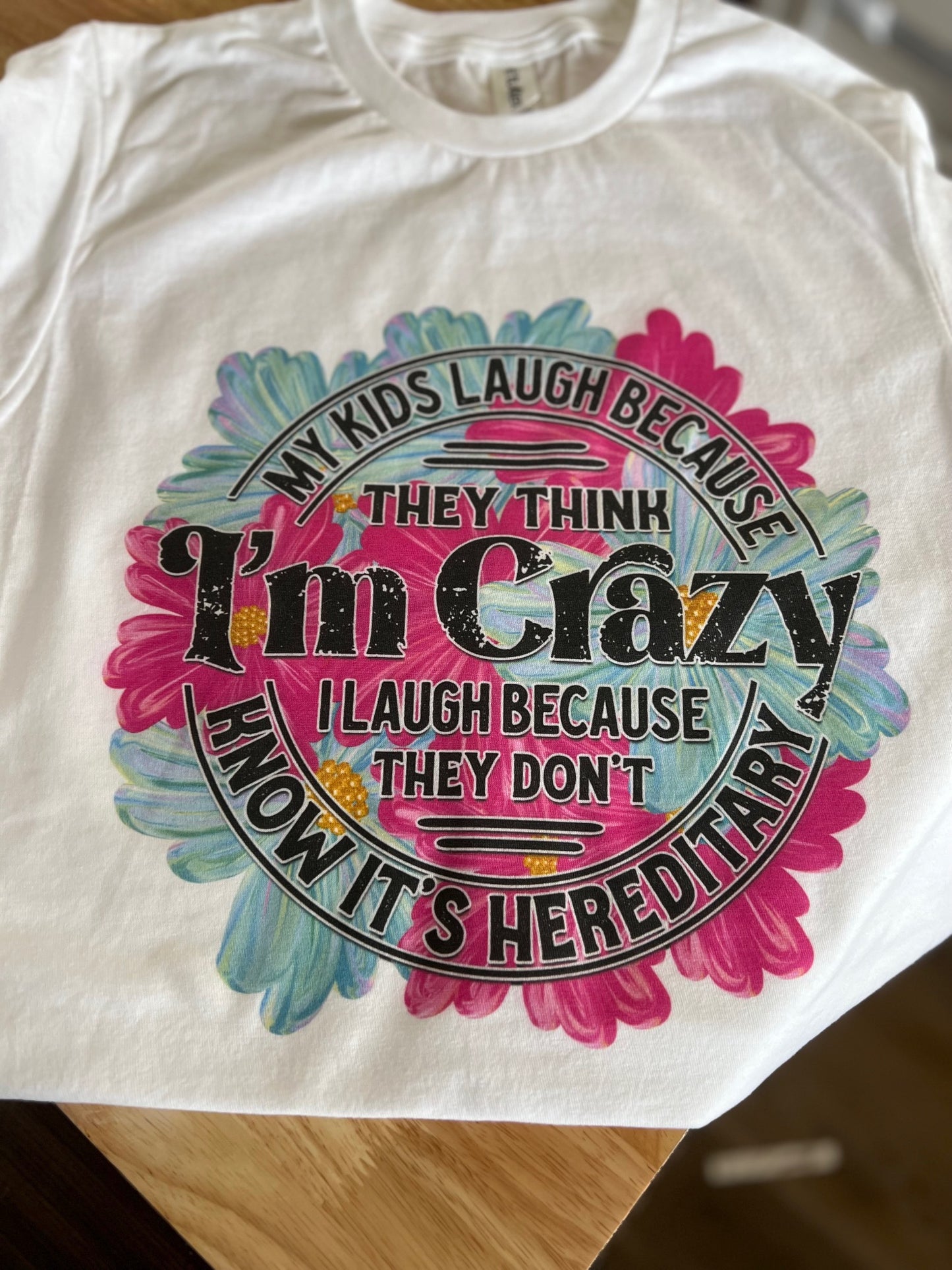 I'm Crazy Mom T-shirt!!