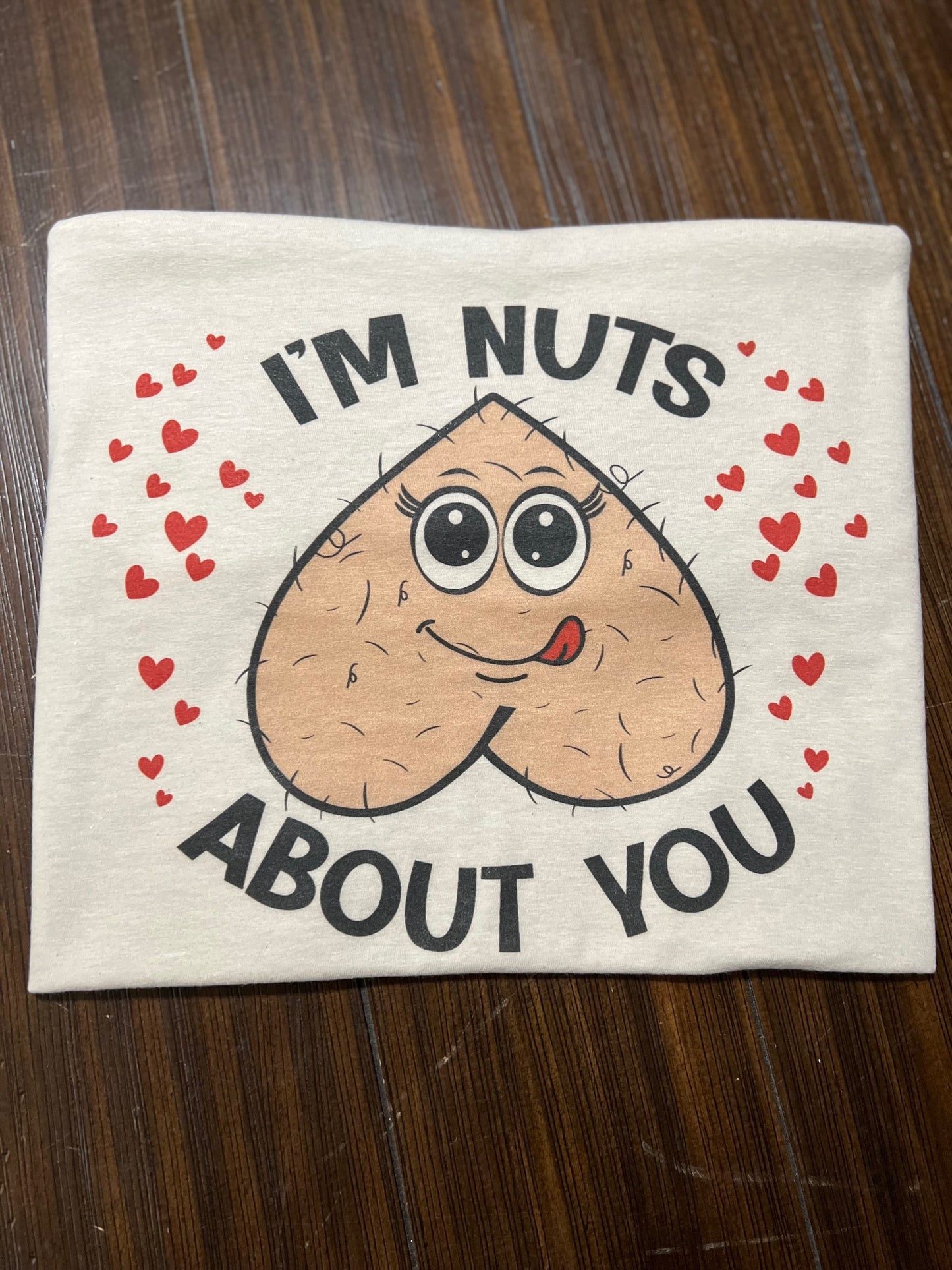 I'm nuts about you Valentines Day t-shirt