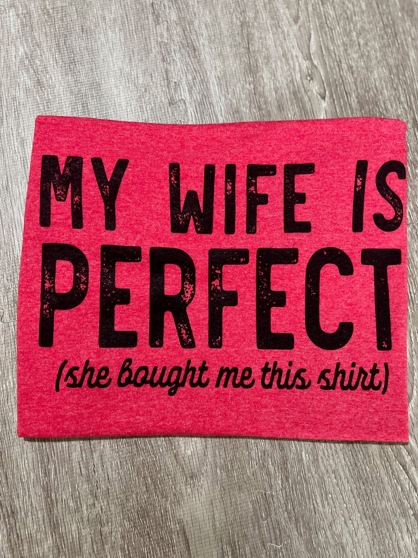 My Wife is perfect Funny T-shirt