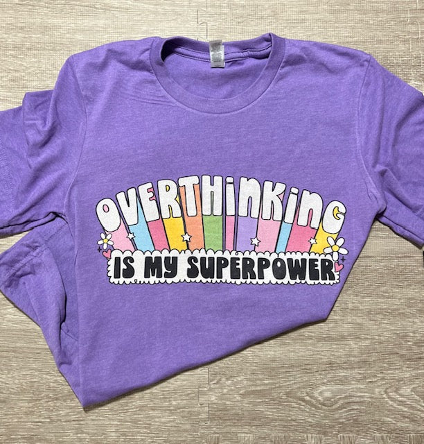 Overthinking is my superpower t-shirt