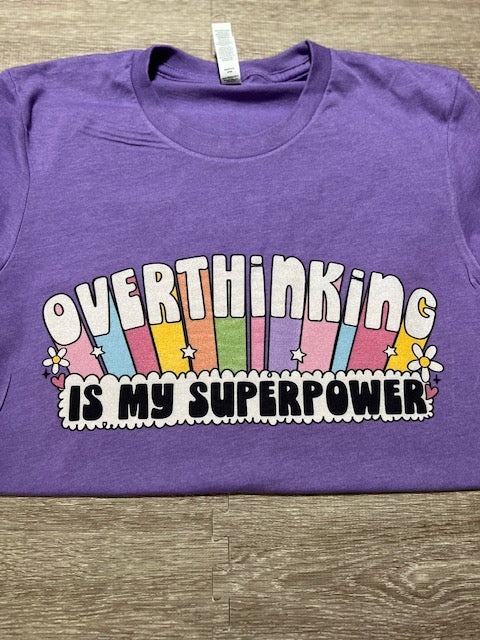 Overthinking is my superpower t-shirt