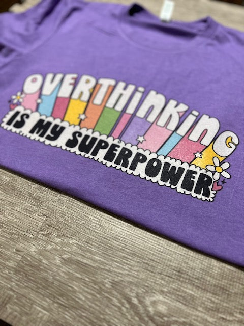 Overthinking is my superpower t-shirt