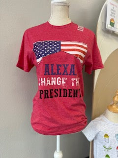 ALEXA Change the President t-shirt | Humor | Patriotic