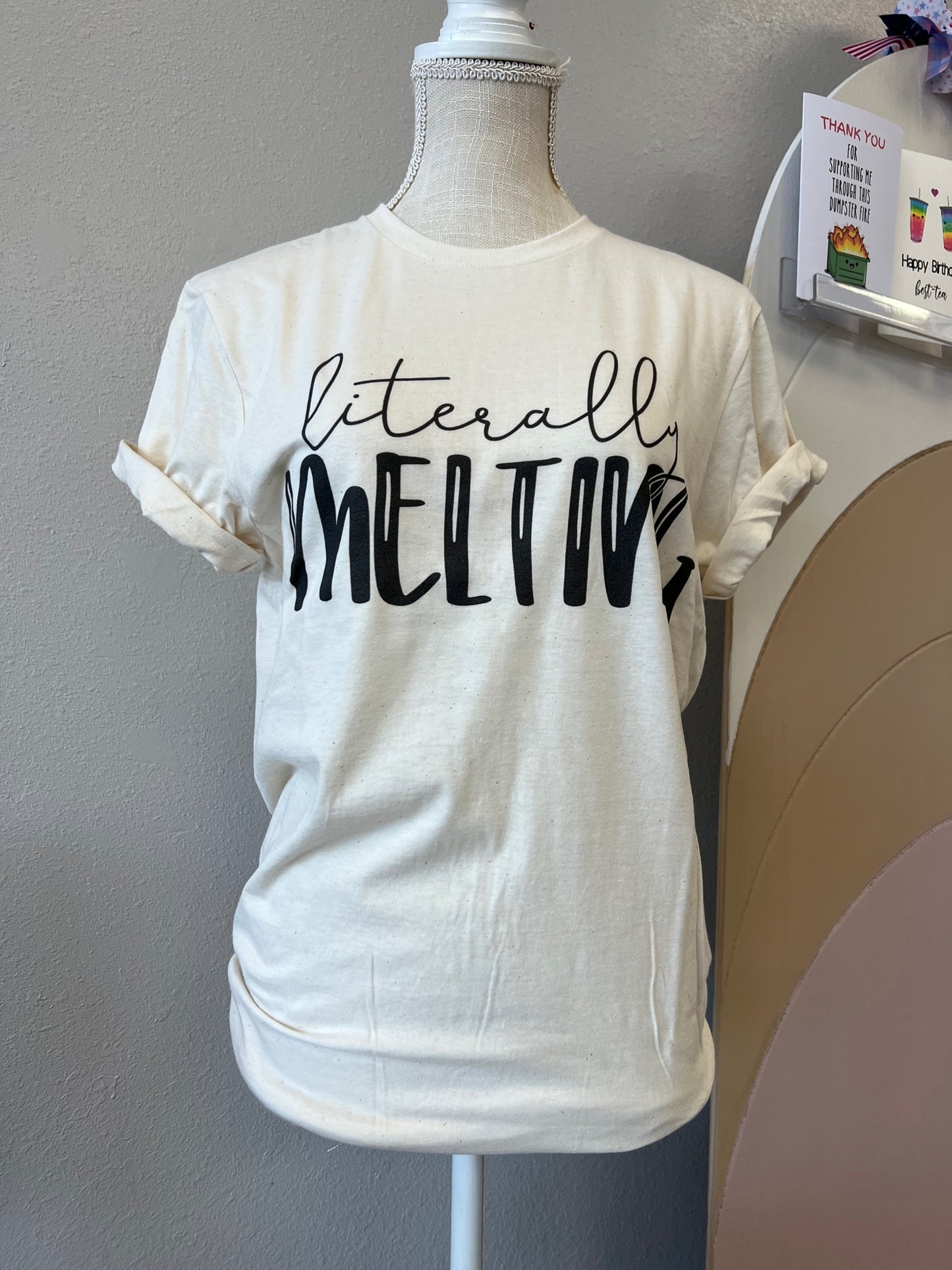 Literally Melting T-shirt