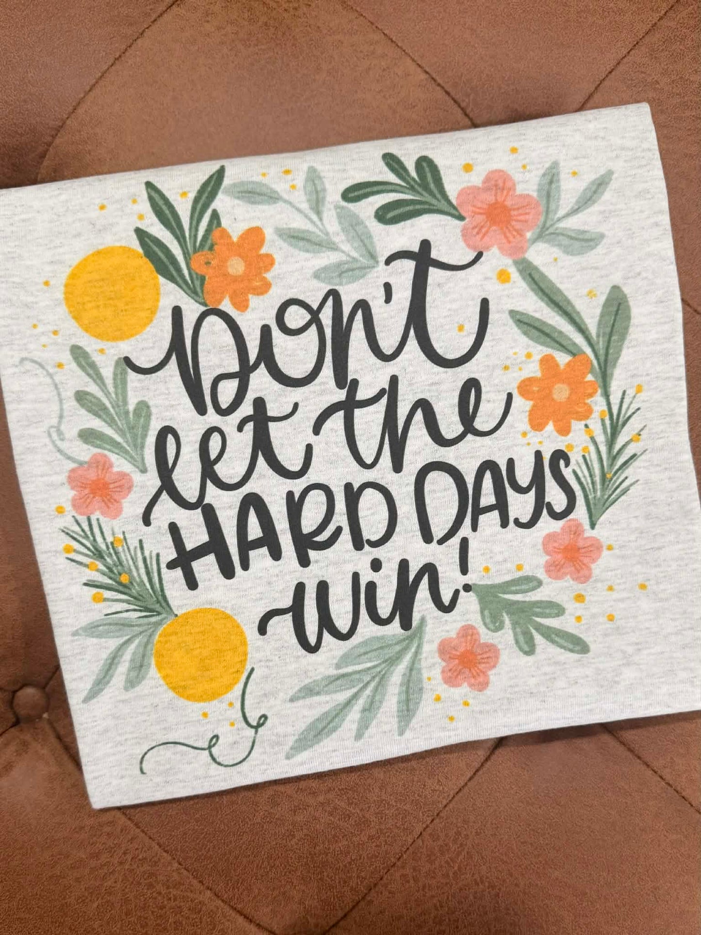 Don't Let the Hard Days Win