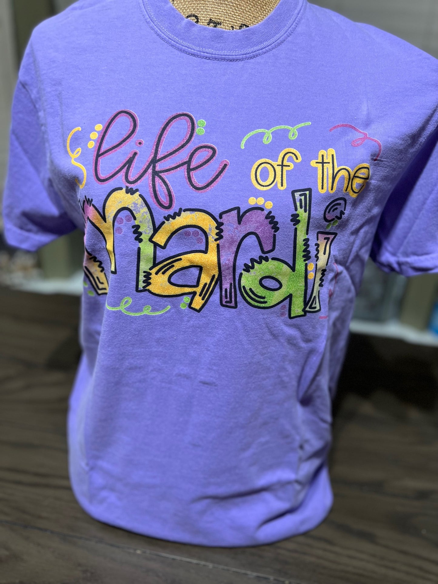 Life of the Mardi/ Mardi Gras T-shirt