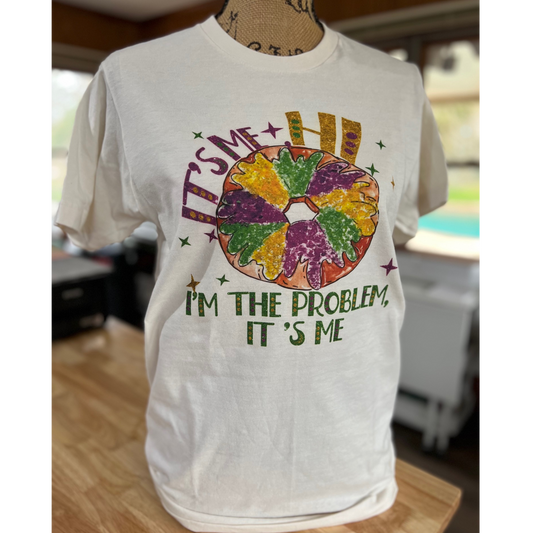 It's me I'm the problem it's me King cake T-shirt